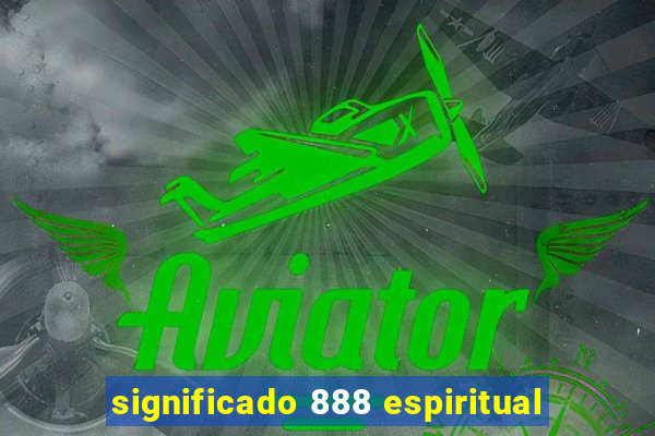 significado 888 espiritual